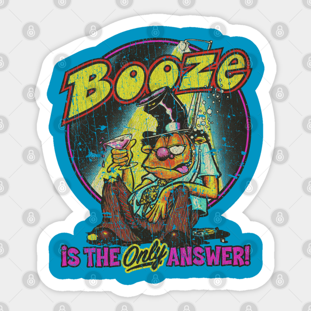 Booze Is The Answer 1974 Drunk Sticker TeePublic